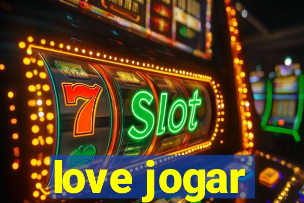 love jogar